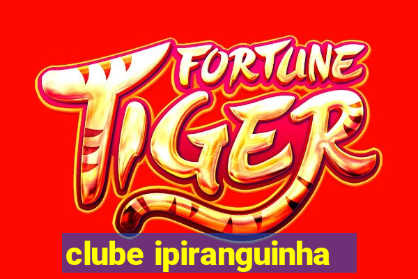 clube ipiranguinha